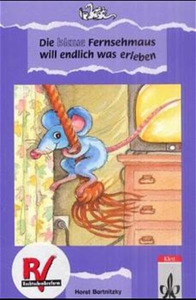 Die blaue Fernsehmaus will endlich was erleben: In reformierter Schreibung (Lesereihe für die Grundschule) Study Guides