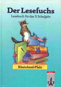 Der Lesefuchs, Ausgabe für Rheinland-Pfalz, Lesebuch für das 3. Schuljahr Learning & Reference