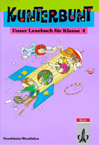 Kunterbunt, Unser Lesebuch, Ausgabe Nordrhein-Westfalen, Klasse 4: 4. Schuljahr Learning & Reference