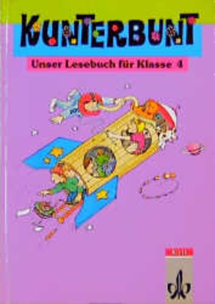 Kunterbunt, Unser Lesebuch, Allgemeine Ausgabe, Klasse 4: 4. Schuljahr Learning & Reference