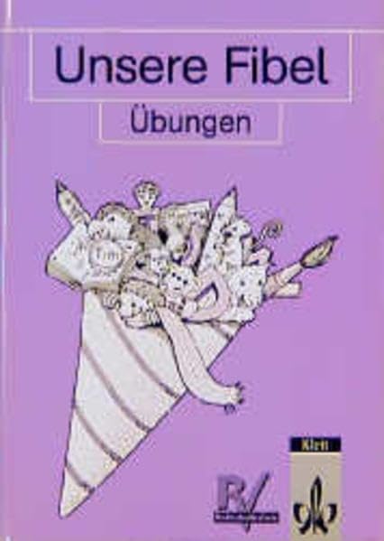 Unsere Fibel, Ausgabe für Hessen, Nordrhein-Westfalen, Berlin, neue Rechtschreibung, Übungen - Bartnitzky, Horst book