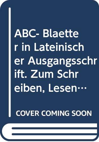ABC- Blätter in Lateinischer Ausgangsschrift. Zum Schreiben, Lesen, Fertigmalen Books