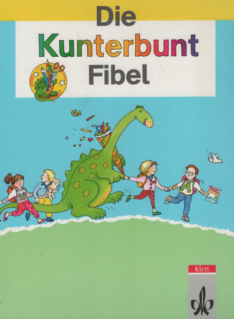 Die Kunterbunt Fibel, Schülerband, Beginn mit Großbuchstaben: Version Grossbuchstaben Learning & Reference