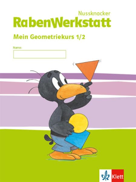 Nussknacker RabenWerkstatt 1-2: Mein Geometriekurs Klasse 1/2 (Nussknacker RabenWerkstatt. Ausgabe ab 2015) Study Guides