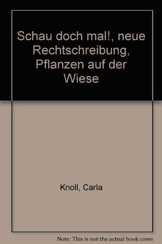 Schau doch mal!, neue Rechtschreibung, Pflanzen auf der Wiese Leisure, Home & Garden