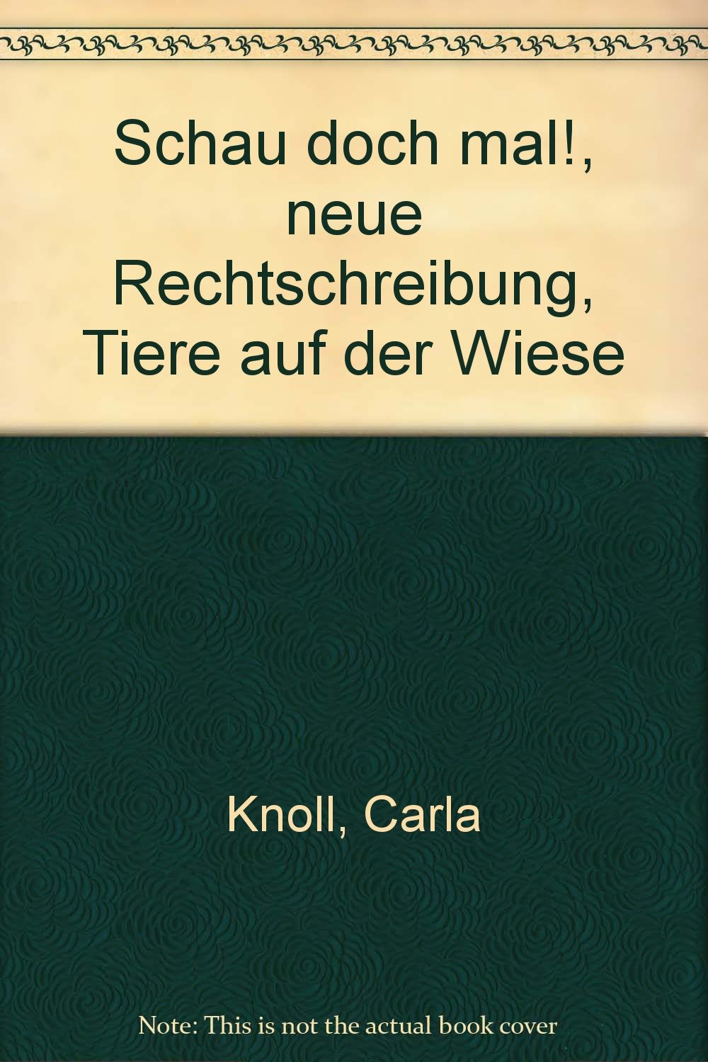 Schau doch mal!, neue Rechtschreibung, Tiere auf der Wiese Learning & Reference