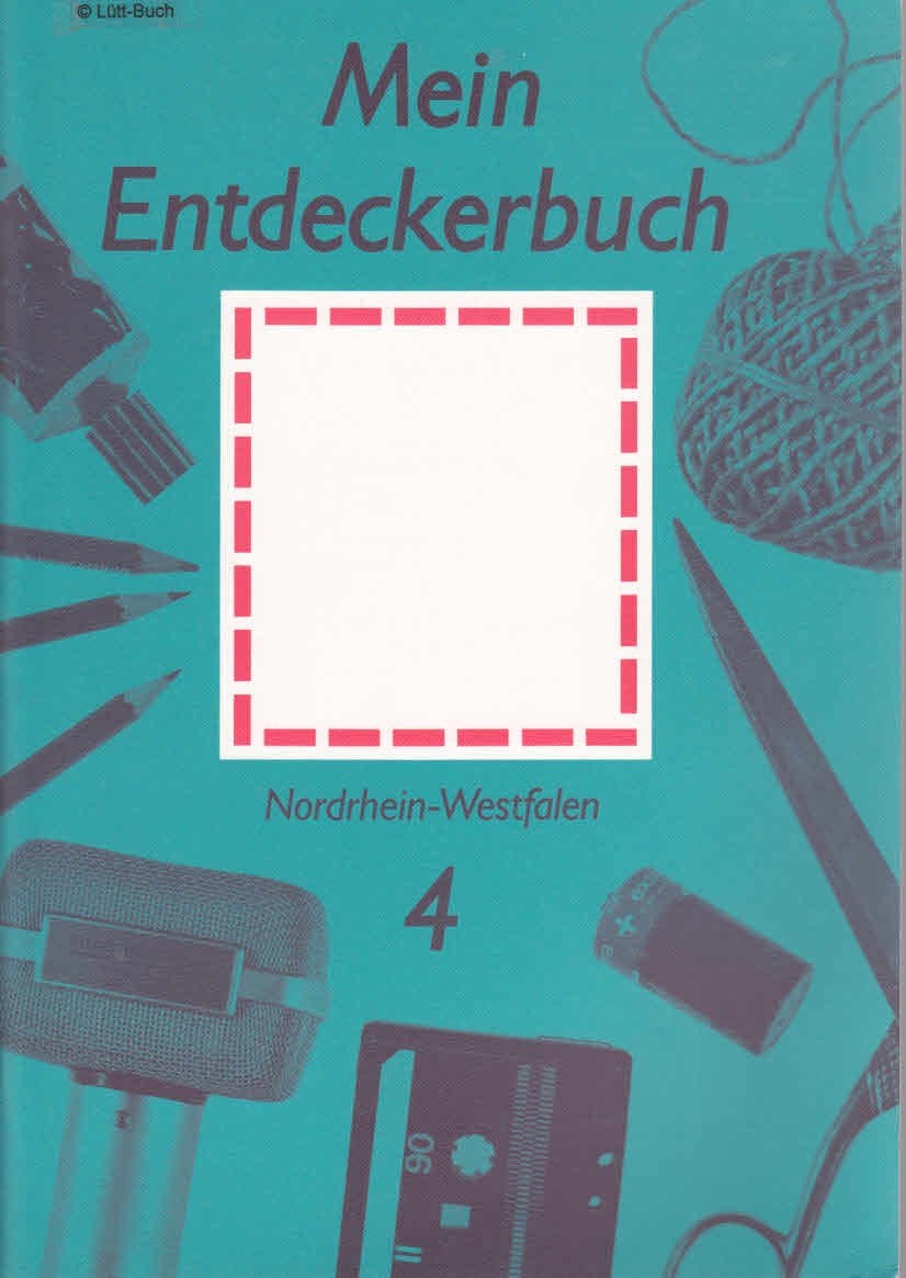 Mein Entdeckerbuch, Ausgabe für Nordrhein-Westfalen, 4. Schuljahr, Schülerarbeitsbuch Learning & Reference