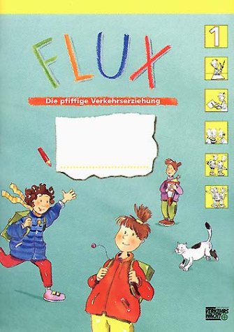 FLUX. Die pfiffige Verkehrserziehung: Flux, Klasse 1 Study Guides