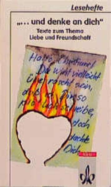... und denke an dich: Texte zum Thema Liebe und Freundschaft (Lesehefte für den Literaturunterricht) Study Guides
