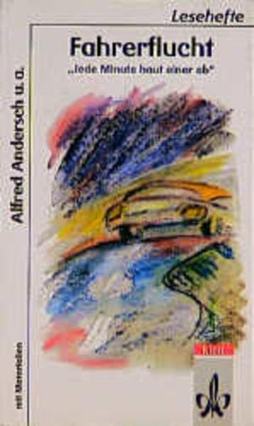 Jede Minute haut einer ab: Alfred Andersch u.a., Texte zum Thema "Fahrerflucht". Mit Materialien (Lesehefte für den Literaturunterricht) Education & Training