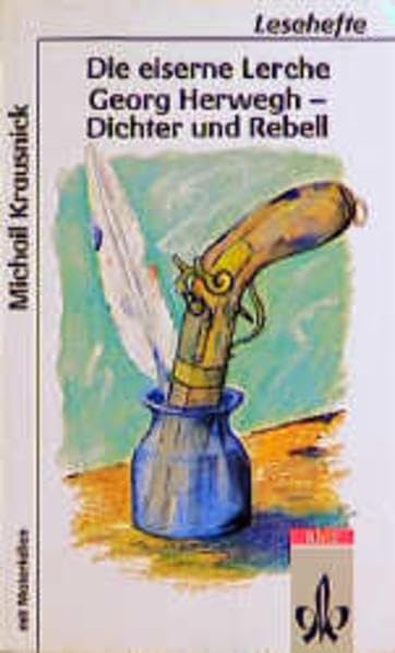 Die eiserne Lerche: Georg Herwegh, Dichter und Rebell (Lesehefte für den Literaturunterricht) Memories