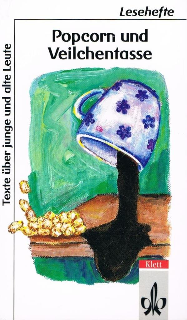 Popcorn und Veilchentasse. Texte über junge und alte Leute. Lesehefte für den Literaturunterricht Study Guides
