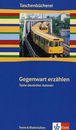 Gegenwart erzählen Texte dt. Autoren Study Guides