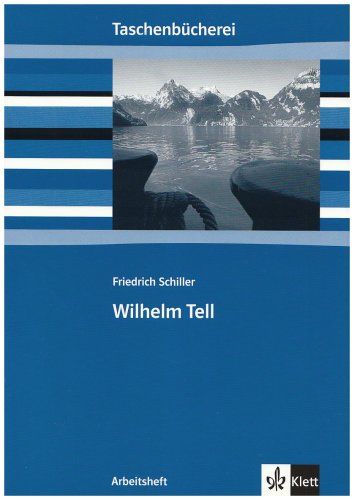 Wilhelm Tell: Arbeitsheft Klasse 9/10: Materialien. Ab 9./10. Schuljahr (Taschenbücherei. Texte & Materialien) Study Guides
