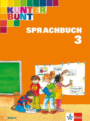 Kunterbunt Sprachbuch. Ausgabe Bayern - bisherige Ausgabe / Schülerbuch für das 3. Schuljahr Study Guides