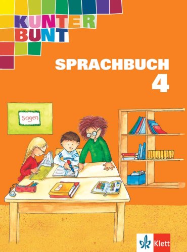 Kunterbunt Sprachbuch. Ausgabe Bayern - bisherige Ausgabe / Schülerbuch für das 4. Schuljahr Study Guides