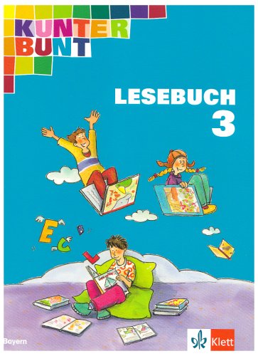 Kunterbunt Lesebuch (Bayern) - bisherige Ausgabe / Lesebuch für das 3. Schuljahr Study Guides