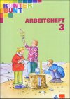 Kunterbunt Sachbuch - bisherige Ausgabe / Arbeitsheft 3. Schuljahr Study Guides