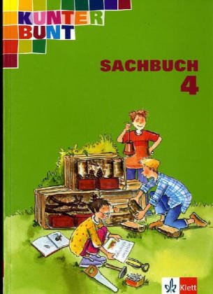 Kunterbunt Sachbuch - bisherige Ausgabe / Schülerbuch 4. Schuljahr. Ausgabe für Rheinland-Pfalz und Saarland Study Guides