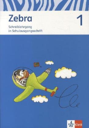 Zebra / Ausgabe ab 2015: Zebra / Schreiblehrgang in Schulausgangsschrift 1. Schuljahr: Ausgabe ab 2015 Study Guides