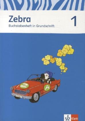 Zebra. Buchstabenheft Grundschrift 1. Schuljahr: Buchstabenheft Grundschrift Klasse 1 (Zebra. Ausgabe ab 2011) Study Guides