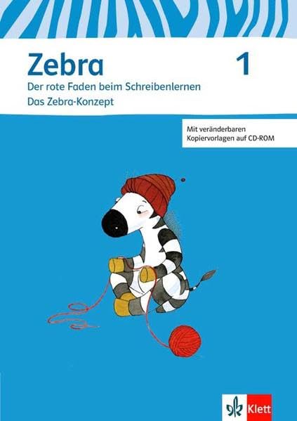 Zebra 1-2: Der rote Faden beim Schreibenlernen Das Zebra Konzept, Fachbuch, Kopiervorlagen mit CD-ROM Klasse 1/2 (Zebra. Ausgabe ab 2011) General education