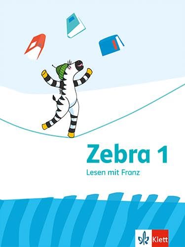 Zebra 1: Lesen mit Franz Klasse 1/2 (Zebra. Ausgabe ab 2011) Learning & Reference