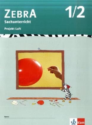Zebra Projekthefte. Projekt Luft. 1./2. Schuljahr Study Guides