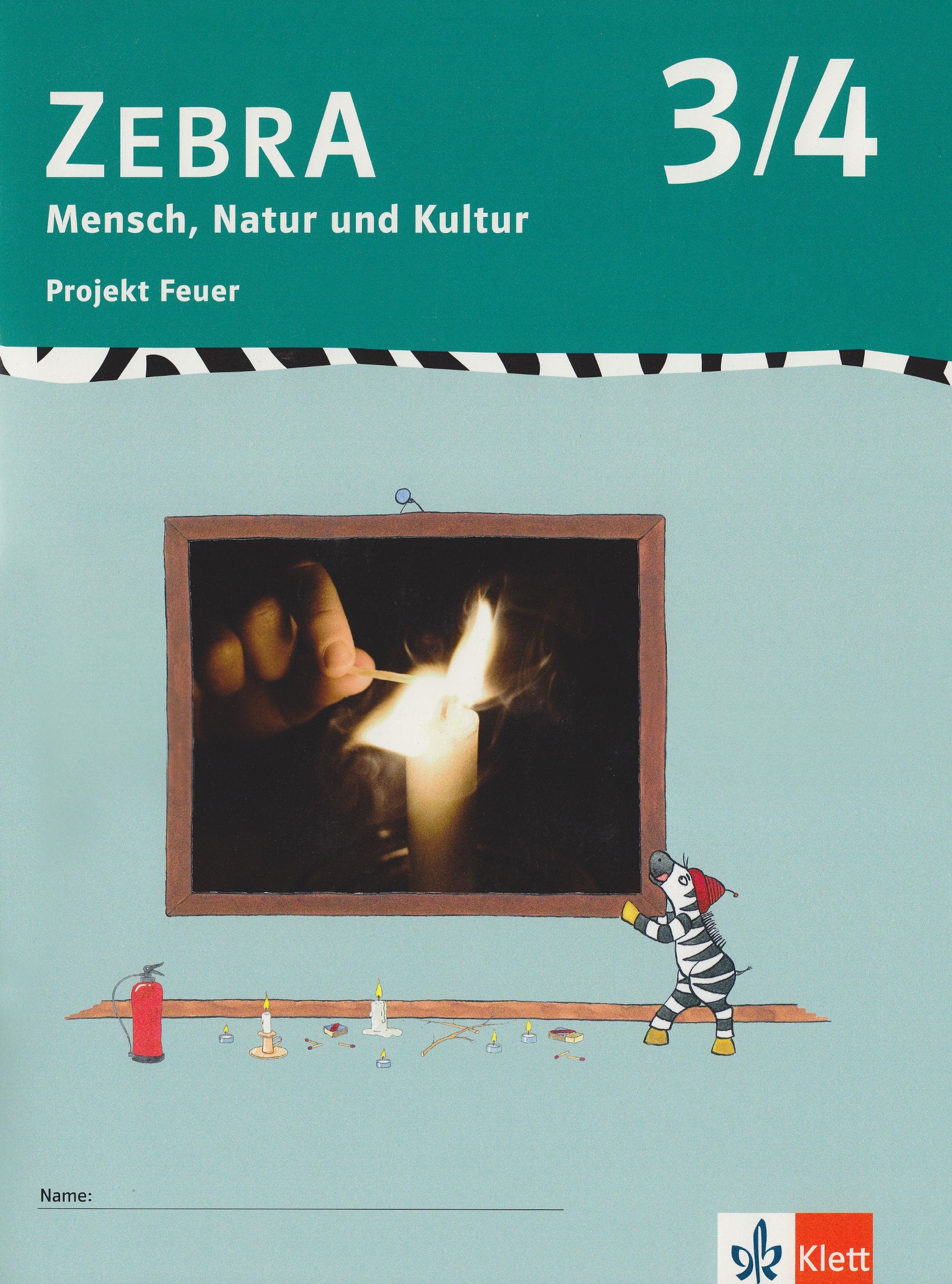 Zebra Mensch, Natur und Kultur. Ausgabe für Baden-Württemberg. Projekthefte / Projekt Feuer: 3./4. Schuljahr Study Guides