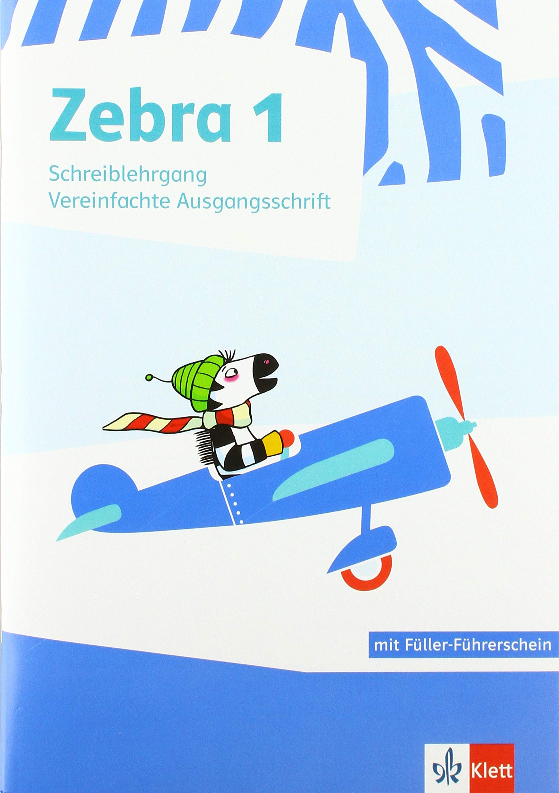 Zebra 1. Schreiblehrgang Vereinfachte Ausgangsschrift Klasse 1 General education