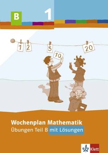 Wochenplan Mathematik / 1. Schuljahr: Übungen. Teil B mit Lösungen Study Guides