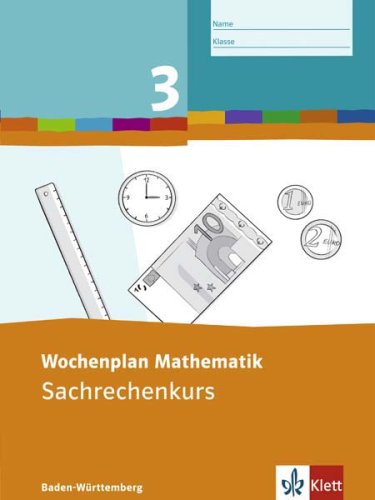 Wochenplan Mathematik / 3. Schuljahr: Sachrechenkurs. Ausgabe für Baden-Württemberg Study Guides