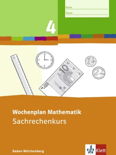 Wochenplan Mathematik / 4. Schuljahr: Sachrechenkurs. Ausgabe Baden-Württemberg Study Guides