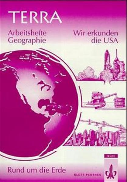 TERRA Arbeitshefte Geographie, Rund um die Erde, Wir erkunden die USA Study Guides