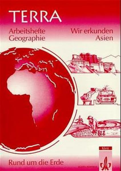 TERRA Arbeitshefte Geographie, Rund um die Erde, Wir erkunden Asien Study Guides