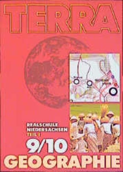 TERRA Geographie für Niedersachsen / TERRA Geographie für Niedersachsen: 9. und 10. Schuljahr, Teil I (mit den Themen für den Pflichtunterricht) Books