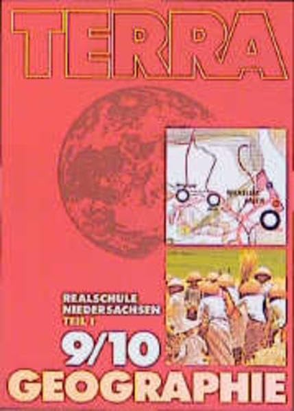 TERRA Geographie, Ausgabe Niedersachsen, Realschule, 9. und 10. Schuljahr: 9./10. Schuljahr. Teil I: für den Pflichtunterricht (TERRA Geographie für Niedersachsen (Neubearbeitung)) Study Guides