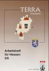TERRA Arbeitshefte (Länderausgaben), Arbeitsheft für Hessen, 5./6. Schuljahr Learning & Reference