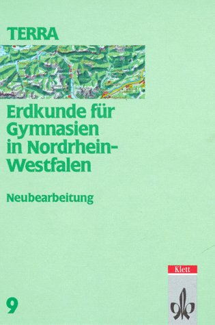 TERRA Erdkunde, Ausgabe Nordrhein-Westfalen, Gymnasium, 9. Schuljahr Learning & Reference