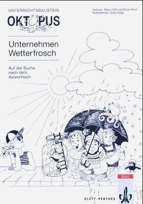Unternehmen Wetterfrosch. Auf der Suche nach dem Azorenhoch Learning & Reference