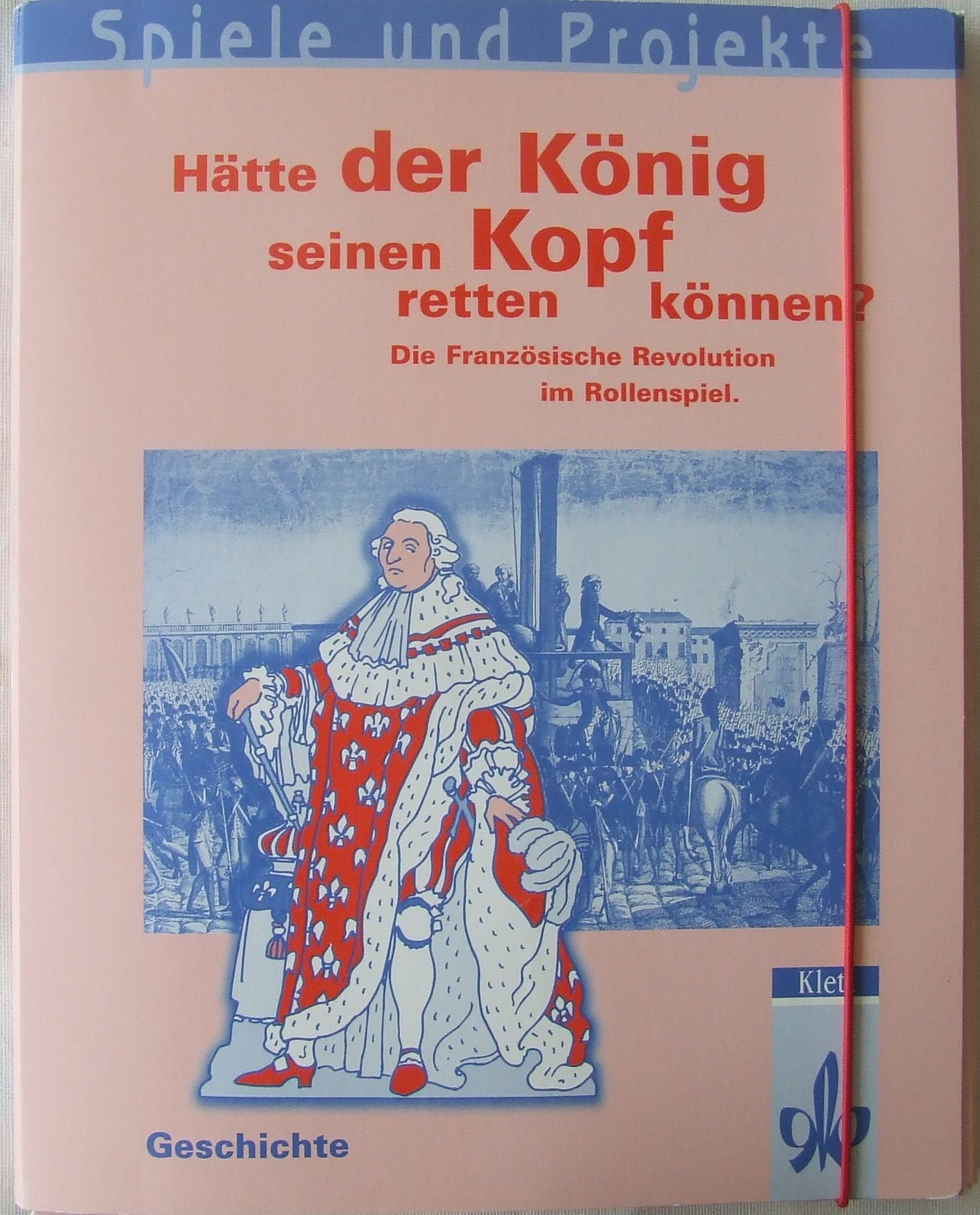 Hätte der König seinen Kopf retten können? Die Französische Revolution im Rollenspiel. Books