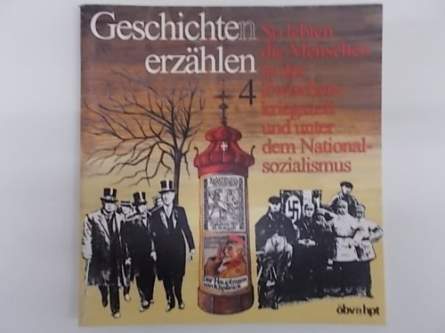 Geschichte(n) erzählen: So lebten die Menschen in der Zwischenkriegszeit und unter dem Nationalsozialismus Study Guides
