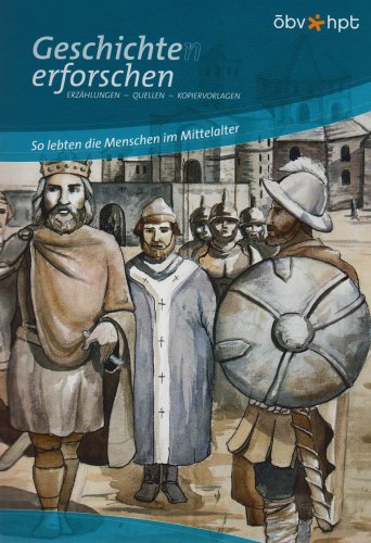 Geschichte(n) erforschen / So lebten die Menschen im Mittelalter Study Guides