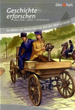 So lebten die Menschen zur Zeit der Revolutionen: Klasse 7/8: Erzählungen, Quellen, Kopiervorlagen (Geschichte(n) erforschen) Study Guides