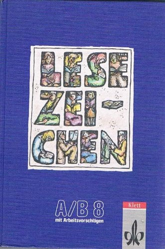 Lesezeichen, Ausgabe A/B für Gymnasien und Realschulen, 8. Schuljahr, mit Arbeitsvorschlägen für Schüler Learning & Reference