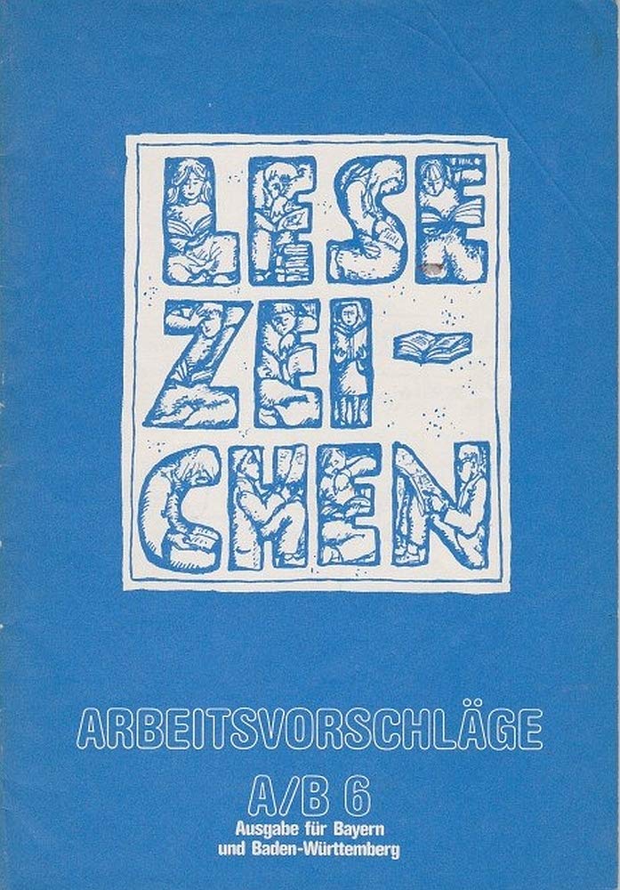 Lesezeichen. Ausgabe A/ B für Realschulen und Gymnasien in Baden- Württemberg und Bayern. 6. Schuljahr. Arbeitsvorschläge Books