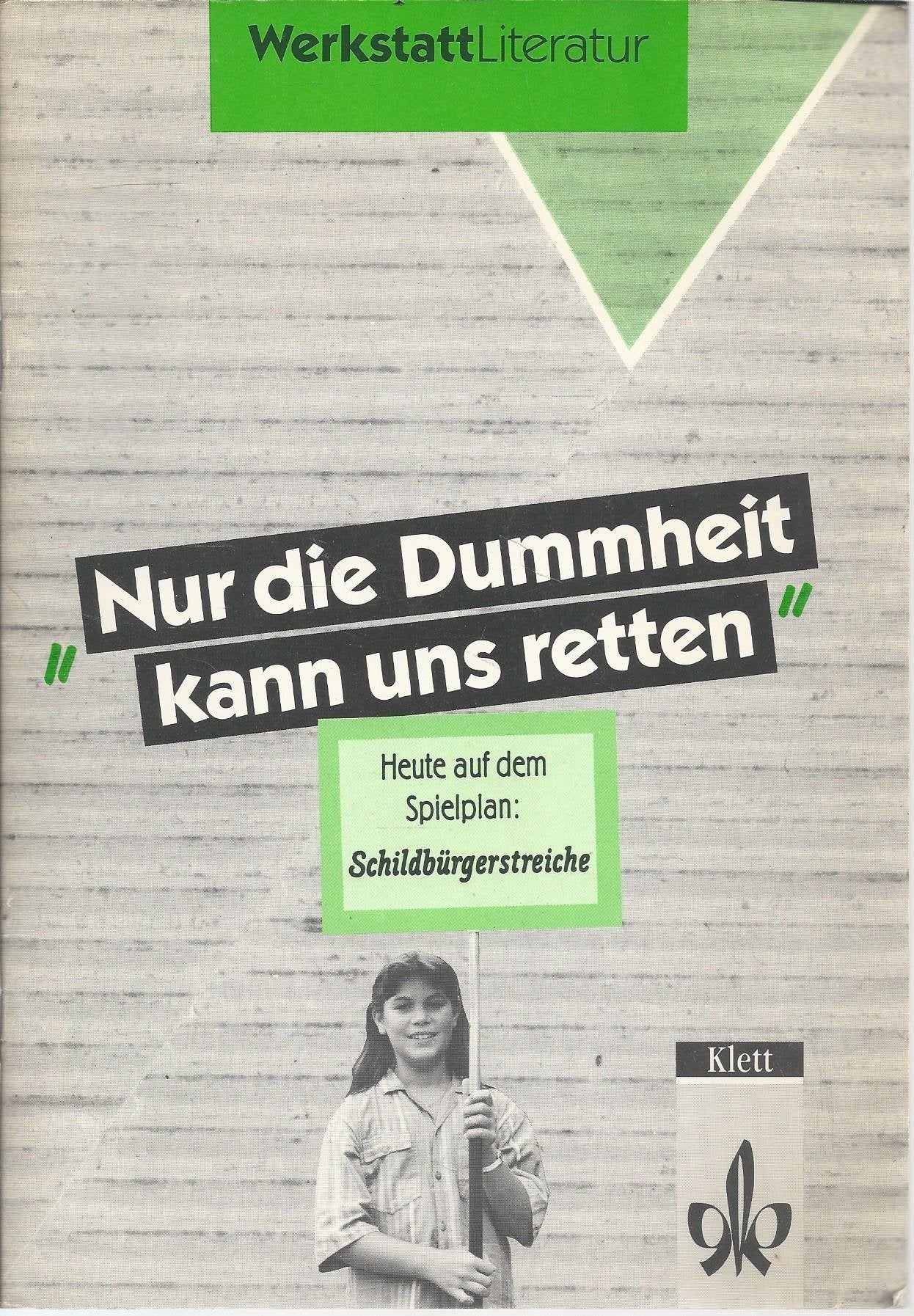 'Nur die Dummheit kann uns retten' - Schildbürgerstreiche. Ein Spielprojekt Books