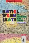 Werkstatt Literatur: Rätselwerkstatt. Vom Buchstabenrätsel bis zum Rätselkrimi Learning & Reference