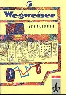 Wegweiser - Ausgabe in reformierter Schreibung: Wegweiser, neue Rechtschreibung, 5. Schuljahr: Sprachubuch Study Guides