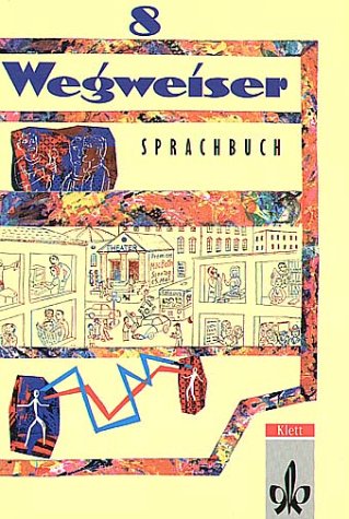 Wegweiser - Ausgabe in reformierter Schreibung: Wegweiser, neue Rechtschreibung, 8. Schuljahr Study Guides